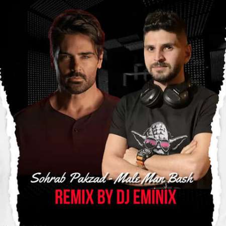 Sohrab Pakzad – Male Man Bash (Dj Eminix Remix)